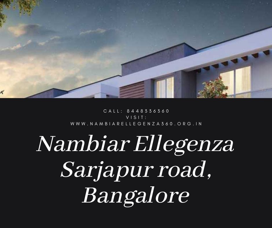 Nambiar Ellegenza Bangalore | Sarjapur road | Price