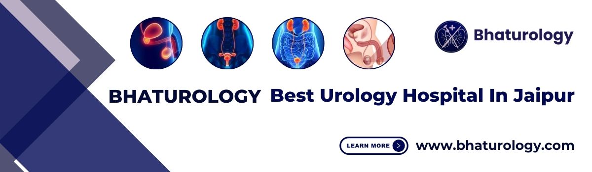 Best Urologist In Jaipur – Bhaturology