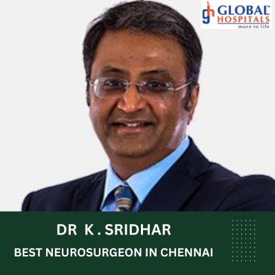 Best Neurosurgeon in Chennai Global hospital