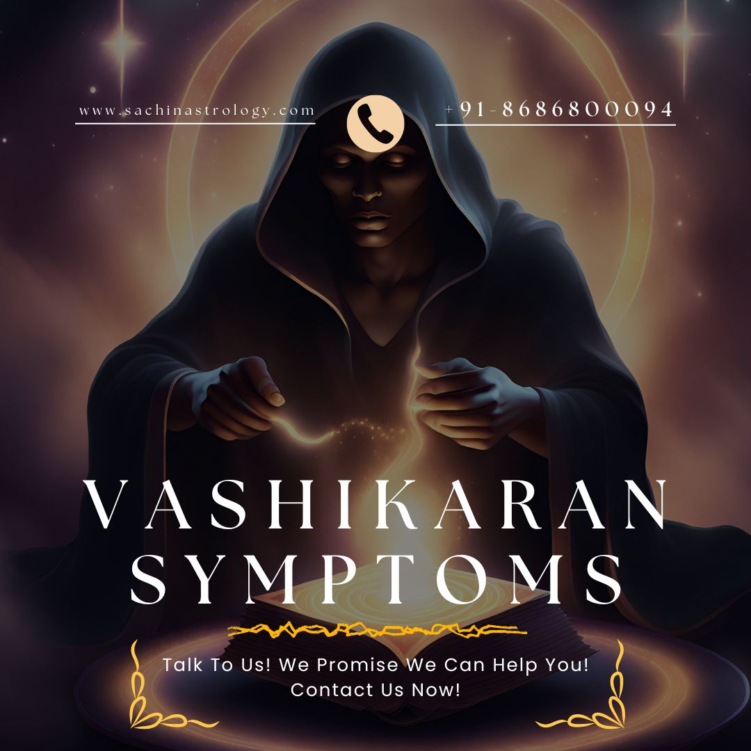 Vashikaran Symptoms – Symptoms of positive Vashikaran