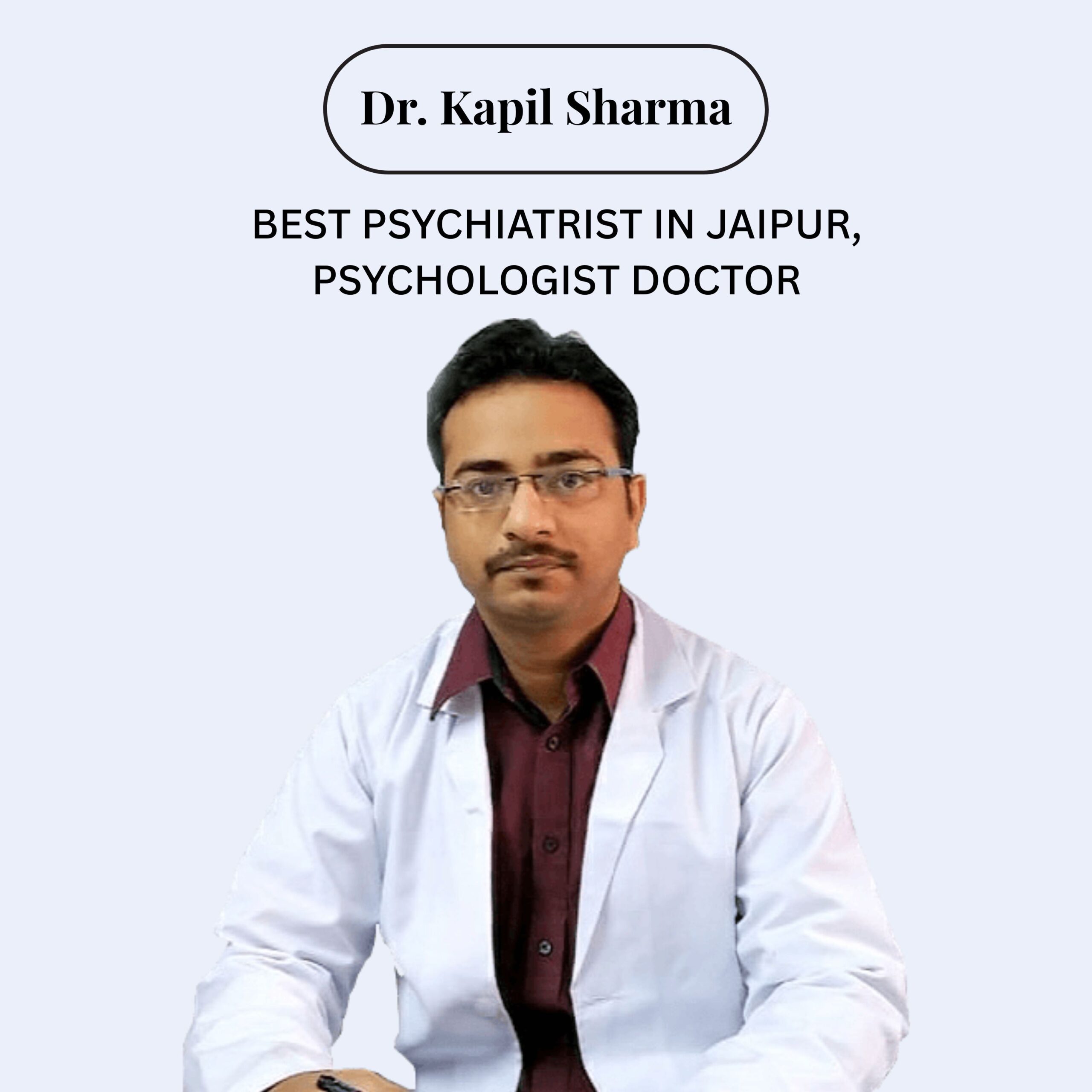 Best Psychiatrist in Jaipur - Dr. Kapil Sharma