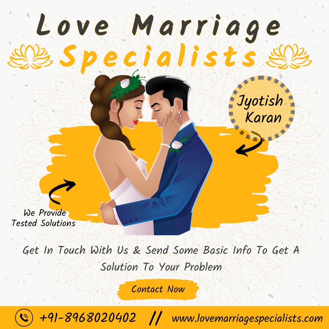 Resolve Compatibility Issues with a Love Marriage Specialist