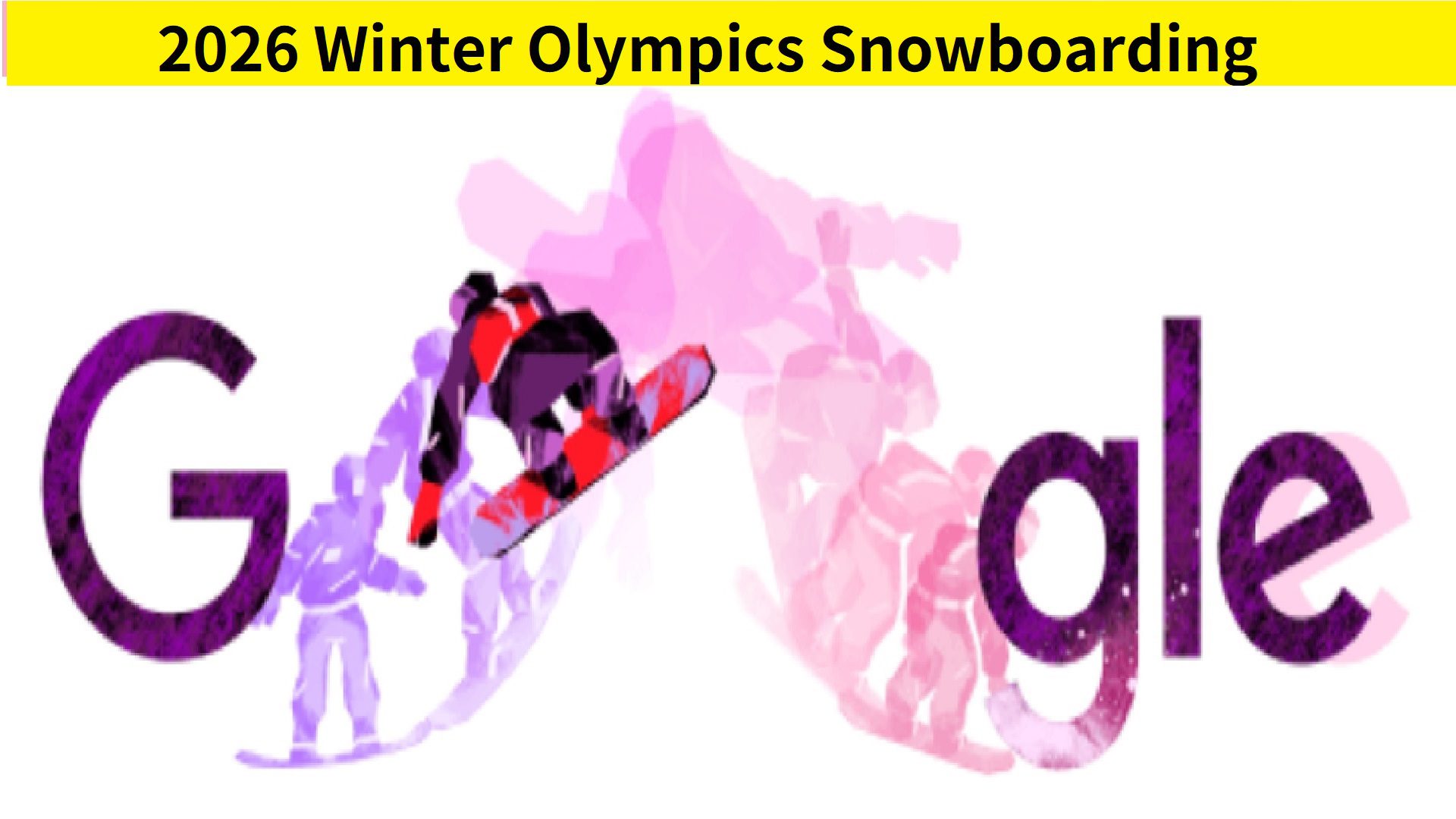 2026 Winter Olympics Snowboarding Google Doodle