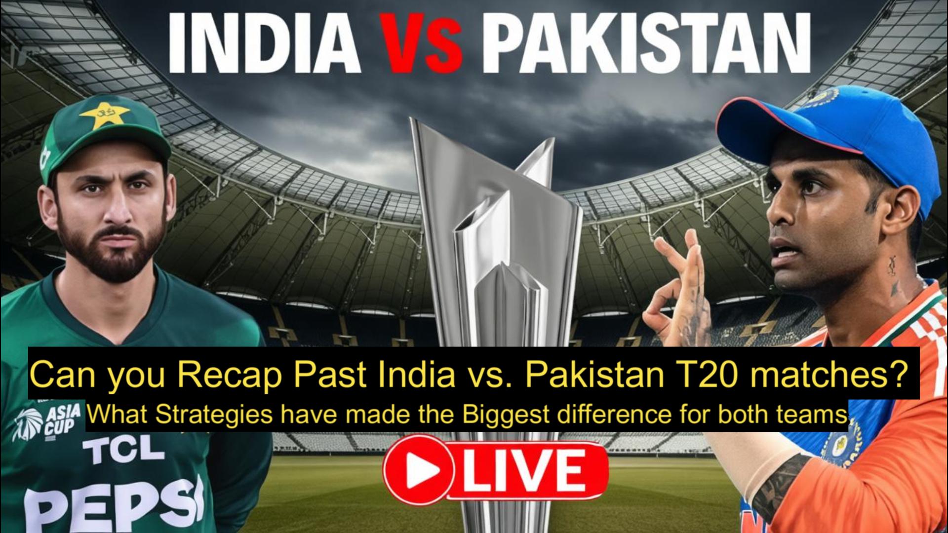 recap past india vs. pakistan t20 matches