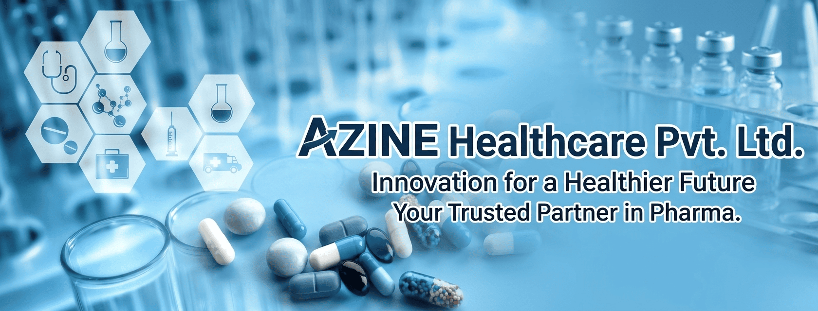 Azine Healthcare Pvt. Ltd. | Pharmaceutical Manufacturer in India